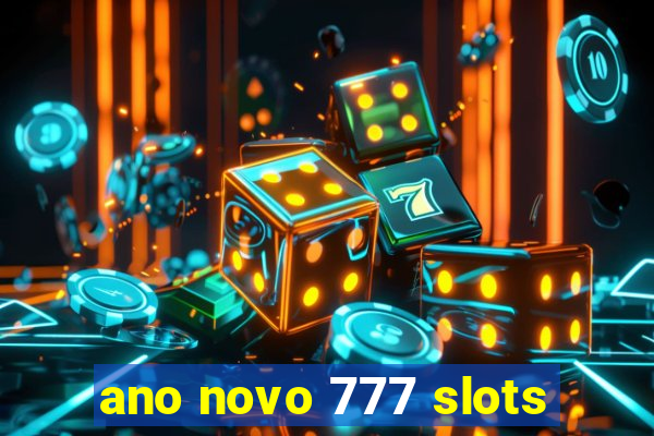 ano novo 777 slots